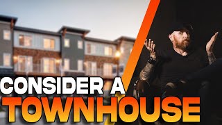 Townhouse vs House.........A Showdown