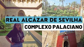 #55 - Real Alcázar de Sevilha. Como visitar de graça? Influências muçulmanas e cristãs