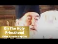 On The Holy Priesthood // Elder Arsenie Papacioc