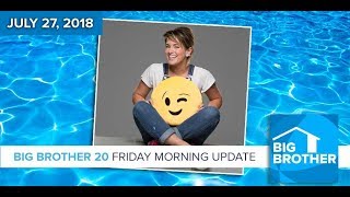 BB20 Friday Morning After The Eviction Update, July 27, 2018