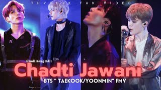 Chadti jawani • bts " Taekook/ Yoonmin " Fmv • remix version