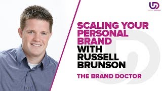Russell Brunson : Scaling Your Personal Brand - The Brand Doctor