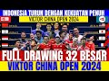 INDONESIA FULL TEAM‼️Full Drawing 32 Besar Viktor China Open 2024 SUPER 1000..!!