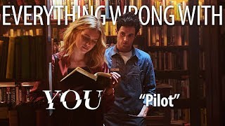 Everything Wrong With YOU "Pilot"