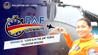PAF-in-a-Minute Episode 10: "LOVE is in the AIR" Force Valentine Episode
