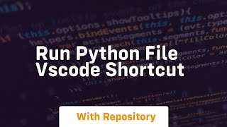 run python file vscode shortcut