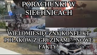 Zamieszki w Siechnicach - konflikt Polaków z imigrantami z Gruzji - NOWE FAKTY!