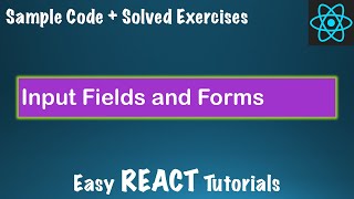 React Tutorial - Learn React JS - Course Lessons #5 - Input Fields and Form - Learn ReactJS