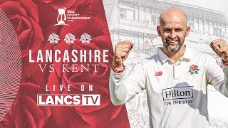 🔴 LIVE: Lancashire vs Kent | DAY ONE | Vitality County Championship