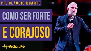 Cláudio Duarte - COMO SER FORTE E CORAJOSO (TENTE NÃO RIR) | Vida de Fé