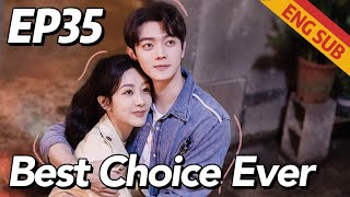 [Romance,Family] Best Choice Ever EP35 | Starring: Yang Zi, Xu Kai | ENG SUB