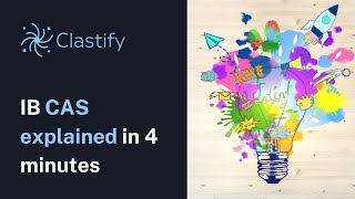 IB CAS explained in 4 minutes! | Clastify Tutorials