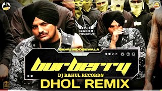 Burberry Dhol Remix sidhu moose wala Ft DJ Rahul Records Latest Punjabi song 2021