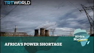 Africa Matters: Africa's Power Shortage