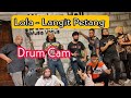 Langit Petang - Lola (drum Cam) ft Avdt