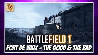 Battlefield 1 Fort de Vaux - The Good & The Bad | BF1 They Shall Not Pass DLC