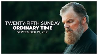 Weekend Reflection - Twenty-Fifth Sunday in Ordinary Time