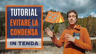 Come evitare la condensa in tenda ⛺️