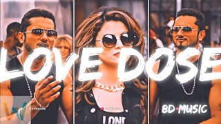 Love Dose (8D Audio) | Desi Kalakaar | Yo Yo Honey Singh | Urvashi Rautela | what's come new #trendb