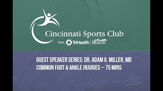 Common Foot &  Ankle Injuries with Dr. Adam Miller Beacon Orthopaedics