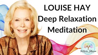 Louise Hay-Meditation For Deep Relaxation