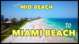 From Mid-Beach to South Beach, Miami Beach by Drone 2020