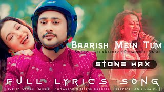 Baarish Mein Tum (Lyrics) | Neha Kakkar Latest Song | Rohanpreet Singh | Showkidd & Harsh Kargeti