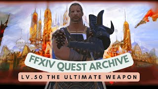 Lv.50 The Ultimate Weapon // FFXIV Quest Archive