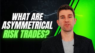 Look for Asymmetric Risk Trades and Rewards! 💹👌