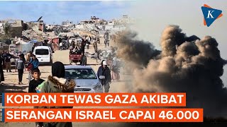 Serangan Israel Terus Berlanjut, Korban Tewas di Gaza Capai 46.000 Orang