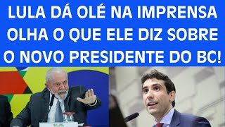 URGENTE: LULA DÁ OLÉ NA GRANDE IMPRENSA E FAZ FIRME DEFESA DE GALÍPOLO PRESIDENTE DO BANCO CENTRAL!