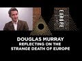 Douglas Murray, Reflecting on the Strange Death of Europe