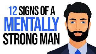 12 Signs of a Mentally Strong Man