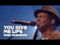 You Give Me Life - Noel Robinson