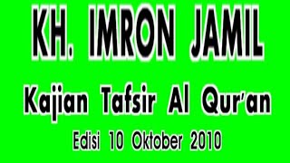 KH. IMRON  JAMIL - Kajian Tafsir Al Qur'an Edisi 10 Oktober 2010