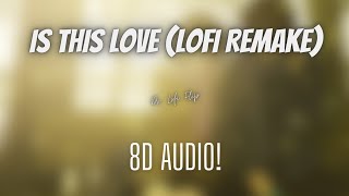 Is This Love (Lofi Remake) | Kismat Konnection | Dr. Lofi Flip | 8D Audio | Nostalgic Vibes