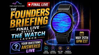 Q&A: The Founder's Briefing | Final LIVE Before The Watch Launch | Monday, May 25th at 6:00pm EST