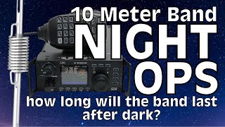 10 Meter Band After Dark - Can I make a contact?