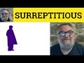 🔵 Surreptitious Meaning - Surreptitiously Examples - Define Surreptitious - C2 Vocabulary