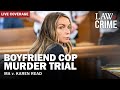 VERDICT WATCH: Boyfriend Cop Murder Trial – MA v. Karen Read – Day 33