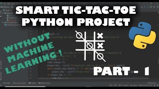 Smart Tic-Tac-Toe Python Project #1 | Beginner Python Project