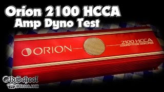 Old School Orion 2100 HCCA Amp Dyno Test Wow