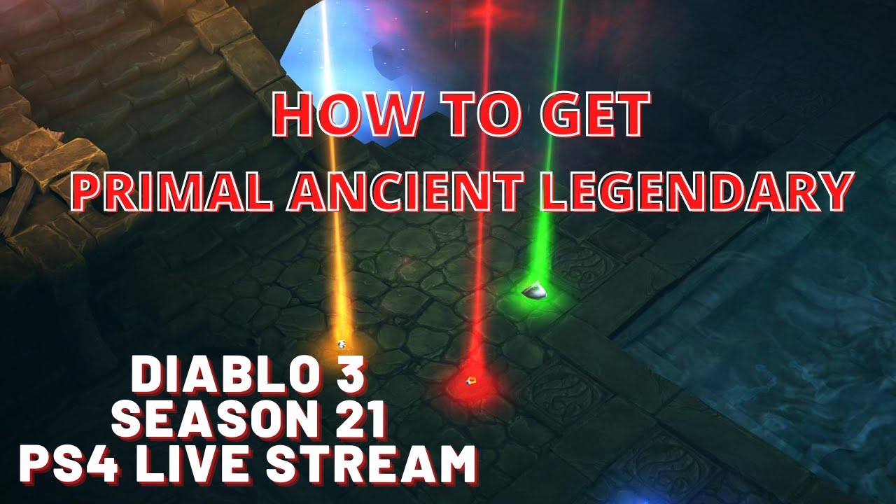 How To Get Primal Ancient Legendary Diablo 3 Season 21 Ps4 - YouTube