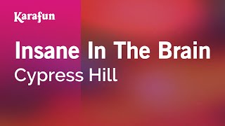 Insane in the Brain - Cypress Hill | Karaoke Version | KaraFun