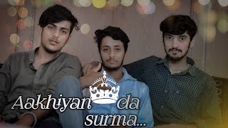 AKHIYAN DA SURMA | Cover Video | AAMIR KHAN | Shivaholic Boys