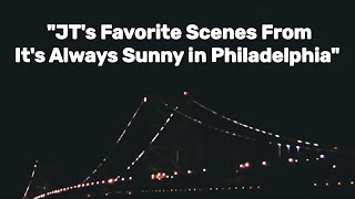 It's Always Sunny in Philadelphia JT's Favorite Scenes Compilation