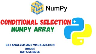 NumPy Tutorial Conditional Selection (Hindi)