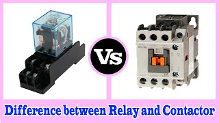 Contactor vs Relay  -  Difference between Relay and Contactor