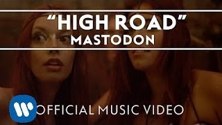 Mastodon - High Road Official Music Video