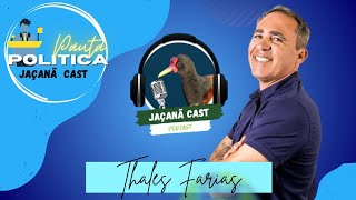 EP #03 Pauta Política no #jacanacast/Candidato a Prefeito Thales Farias.#jacanacast